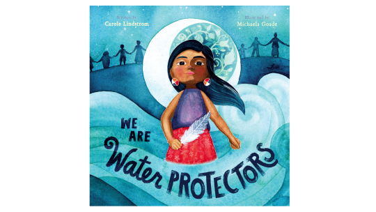 The cover of a book called "We are Water Protectors."