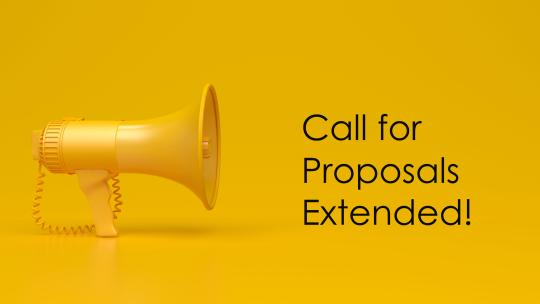 Call for Proposals Extended text on a yellow background with a yellow bull horn