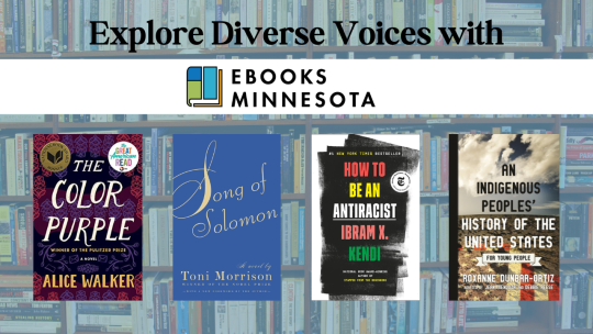 A graphic highlighting titles available on Ebooks Minnesota. (The Color Purple, How to be antiracist, An indigenous peoples' history of the United States for young people, Song of Solomon)