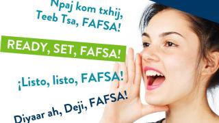 A photograph of a young lady calling out, "READY, SET, FAFSA!" in English, Hmong, Spanish, and Somali.