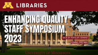 A graphic with the University of Minnesota Libraries wordmark above an image of Coffman Union that is overwritten by "Enhancing Quality Staff 2023, back by popular demand."