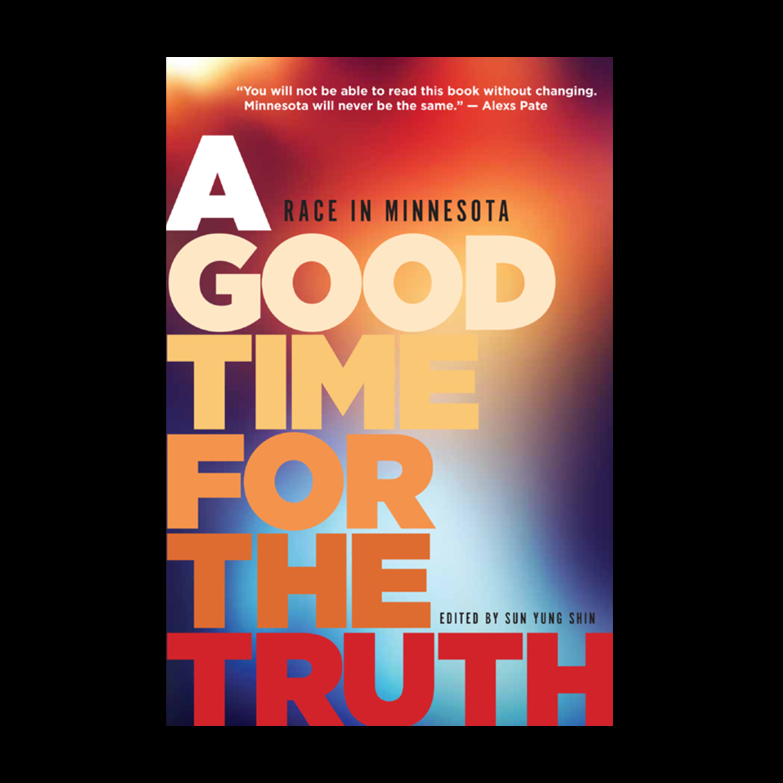 "A Good Time for the Truth" book cover alongside the One Book | One Minnesota logo.