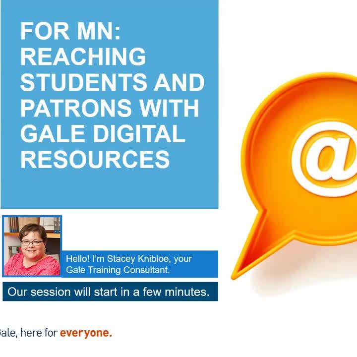 For MN: Reaching Students and Patrons with Gale Digital Resources