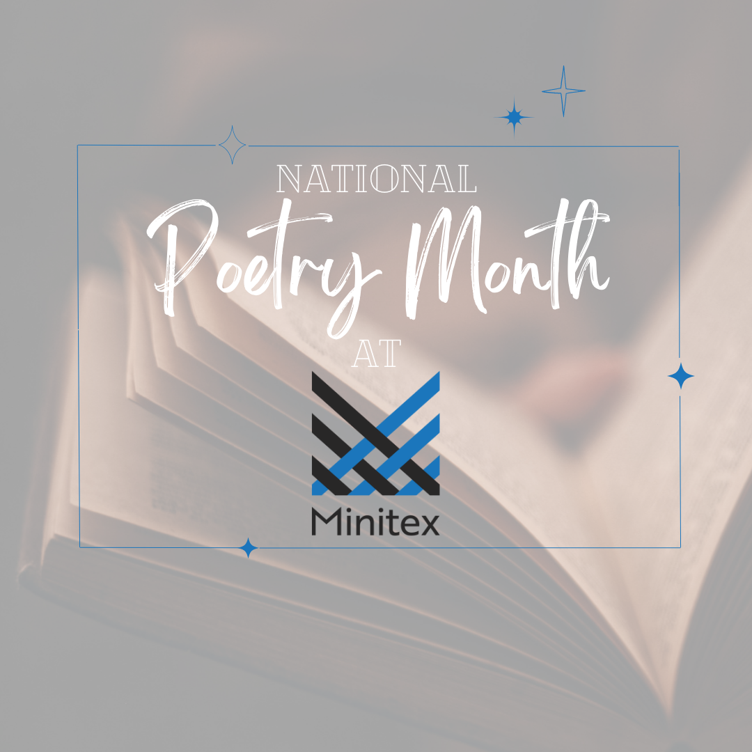 The words "National Poetry Month At" with a Minitex logo and book in the background